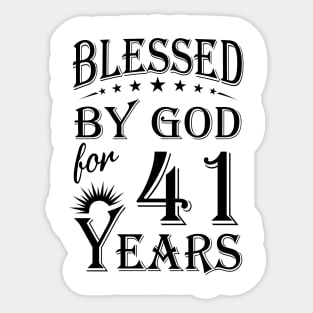 Blessed By God For 41 Years Sticker